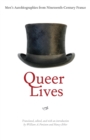 Queer Lives : Men's Autobiographies from Nineteenth-Century France - Book