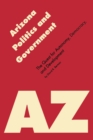 Arizona Politics and Government : The Quest for Autonomy, Democracy, and Development - Book
