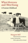 When Montana and I Were Young : A Frontier Childhood - Book