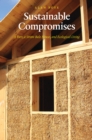 Sustainable Compromises : A Yurt, a Straw Bale House, and Ecological Living - eBook