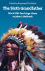 The Sixth Grandfather : Black Elk's Teachings Given to John G. Neihardt - Book
