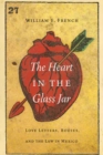 The Heart in the Glass Jar : Love Letters, Bodies, and the Law in Mexico - Book