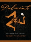 Palmento : A Sicilian Wine Odyssey - eBook