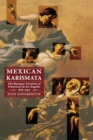 Mexican Karismata : The Baroque Vocation of Francisca de los Angeles, 1674-1744 - Book