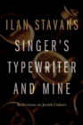 Singer's Typewriter and Mine : Reflections on Jewish Culture - Book
