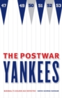 The Postwar Yankees : Baseball's Golden Age Revisited - Book