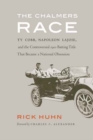The Chalmers Race : Ty Cobb, Napoleon Lajoie, and the Controversial 1910 Batting Title That Became a National Obsession - Book