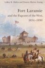 Fort Laramie and the Pageant of the West, 1834-1890 - Book