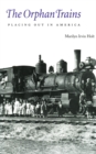 The Orphan Trains : Placing Out in America - Book