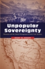 Unpopular Sovereignty : Mormons and the Federal Management of Early Utah Territory - Book