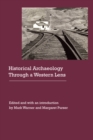 Historical Archaeology Through a Western Lens - Book