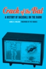 Crack of the Bat : A History of Baseball on the Radio - eBook