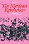 The Mexican Revolution, Volume 1 : Porfirians, Liberals, and Peasants - Book
