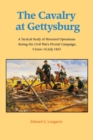 The Cavalry at Gettysburg : A Tactical Study of Mounted Operations during the Civil War's Pivotal Campaign, 9 June-14 July 1863 - Book