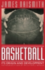 Basketball : Its Origin and Development - Book
