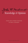 Knowledge and Opinion : Essays and Literary Criticism of John G. Neihardt - Book