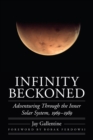 Infinity Beckoned : Adventuring Through the Inner Solar System, 1969-1989 - eBook