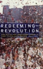 Redeeming the Revolution : The State and Organized Labor in Post-Tlatelolco Mexico - Book
