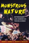 Monstrous Nature : Environment and Horror on the Big Screen - Book