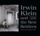 Irwin Klein and the New Settlers : Photographs of Counterculture in New Mexico - eBook