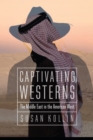 Captivating Westerns : The Middle East in the American West - eBook