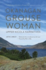 Okanagan Grouse Woman : Upper Nicola Narratives - Book