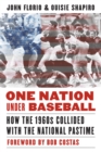 One Nation Under Baseball : How the 1960s Collided with the National Pastime - Book