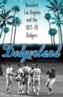 Dodgerland : Decadent Los Angeles and the 1977-78 Dodgers - eBook