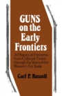 Guns on the Early Frontiers : A History of Firearms from Colonial Times through the Years of the Western Fur Trade - Book
