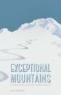 Exceptional Mountains : A Cultural History of the Pacific Northwest Volcanoes - eBook