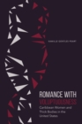 Romance with Voluptuousness : Caribbean Women and Thick Bodies in the United States - Book