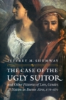 The Case of the Ugly Suitor and Other Histories of Love, Gender, and Nation in Bueno - Book