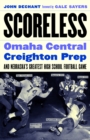 Scoreless : Omaha Central, Creighton Prep, and Nebraska's Greatest High School Football Game - eBook