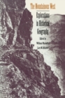 The Mountainous West : Explorations in Historical Geography - Book
