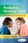 Paediatric Nursing Care 1e Best Evidence-Based Practice - Book