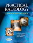 Practical Radiology 1e a Symptom-Based Approach - Book