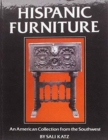 Hispanic Furniture : An American Collection from the Southwest - Book
