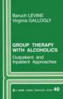 Group Therapy with Alcoholics : Outpatient and Inpatient Approaches - Book
