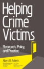 Helping Crime Victims : Research, Policy, and Practice - Book