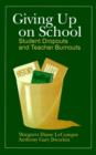 Giving up on School : Student Dropouts and Teacher Burnouts - Book