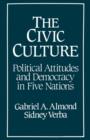 The Civic Culture : Political Attitudes and Democracy in Five Nations - Book