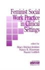 Feminist Social Work Practice in Clinical Settings - Book