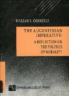 The Augustinian Imperative : A Reflection on the Politics of Modernity - Book