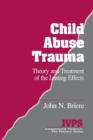 Child Abuse Trauma : Theory and Treatment of the Lasting Effects - Book