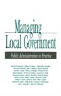Managing Local Government : Public Administration in Practice - Book