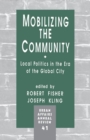 Mobilizing the Community : Local Politics in the Era of the Global City - Book