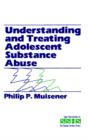 Understanding and Treating Adolescent Substance Abuse - Book