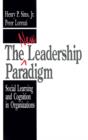 The New Leadership Paradigm : Social Learning and Cognition in Organizations - Book