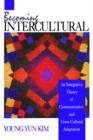 Becoming Intercultural : An Integrative Theory of Communication and Cross-Cultural Adaptation - Book