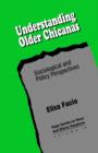 Understanding Older Chicanas : Sociological and Policy Perspectives - Book